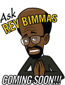 Ask Rev. Bimmas
